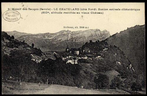 Le Châtelard. Station estivale climatérique (810m, altitude rectifiée au vieux Château)