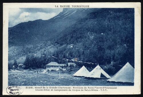Environs de Saint-Pierre-d'Entremont. Chalet-hôtel et campement du cirque de Saint-Même.