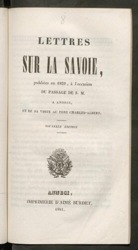 Lettres sur la Savoie publiées en 1839, à l'occasion du passage de Sa Majesté à Anneci et de sa visite au pont Charles-Albert