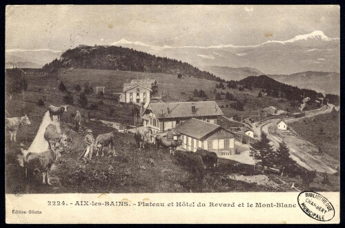 Aix-les-Bains. Plateau et Hôtel du Revard et le Mont-Blanc